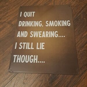 NWOT Brown Metal Sign with Humorous Quote